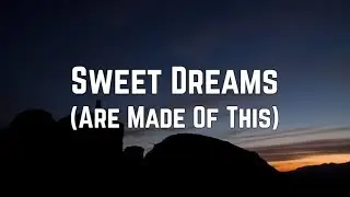 Eurythmics - Sweet Dreams (Are Made Of This) (Lyrics)