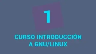 1.- Curso de introducción a GNU/Linux - Presentación