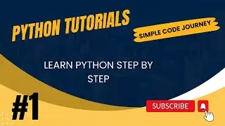 Python Programming for Beginners | Learn Python Step-by-Step | Tutorial #1