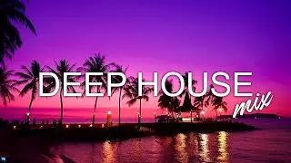 Mega Hits 2023 🌱 The Best Of Vocal Deep House Music Mix 2023 🌱 Summer Music Mix 2023 
