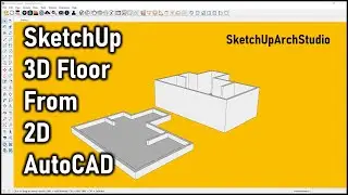 SketchUp 2023: AutoCAD Floor Plan To 3D Walls For Beginners