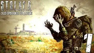 Прохождение S.T.A.L.K.E.R. Old Episodes: Epilogue #1 