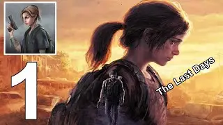 The Last Days - Gameplay Walkthrough Part 1 (Android)
