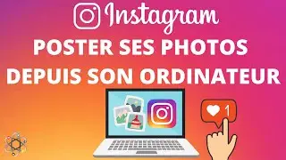 Comment publier une photo sur Instagram depuis un Ordinateur (PC et Mac)