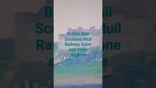 British  Rail Scotland Oban Mull Railway Crianlarich Documentary From Glasgow Memories Alrx