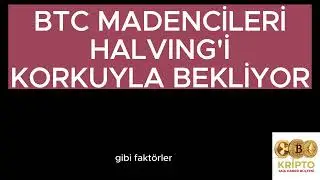 BITCOIN MADENCİLERİ HALVİNG İÇİN HEYECANLI DEĞİL