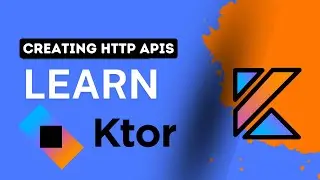 Learn Ktor | Creating HTTP APIs | Routing, ContentNegotiation, Serialization