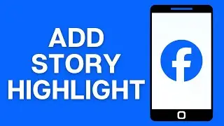 How To Add Story Highlights On Facebook