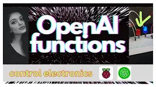 OpenAI functions | control electronics