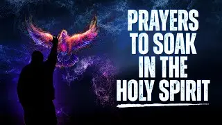 Play This In Your Home & Play It For Your Family | Prayers To Invite The Holy Spirit Into Your Life