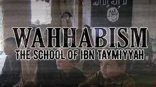 Wahhabism: The School Of Ibn Taymiyyah