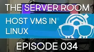 TSR #034 - Using Linux Host For Virtualization!