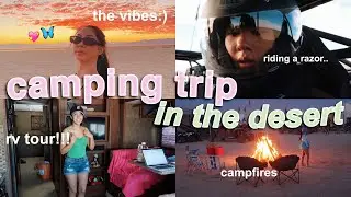 CAMPING IN THE DESERT *the vibes are IMMACULATE* | travel vlog