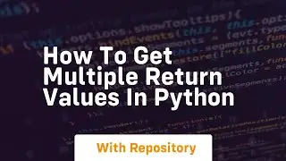 how to get multiple return values in python