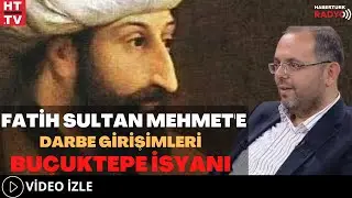 Fatih Sultan Mehmet'e Darbe Girişimleri - Buçuktepe İsyanı