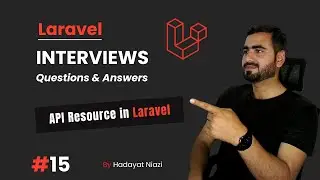 #15 What are the API Resources in Laravel | Hadayat Niazi