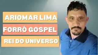 Ariomar Lima VL 2 - Rei Do Universo (Forró Gospel 2020)