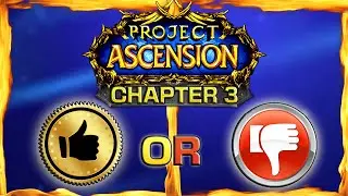 Ascension WoW Chapter 3 Feedback & Future!