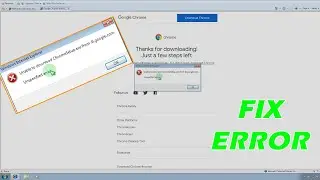 Unable to Download Chrome Setup .exe  | Unspecified error from Internet Explorer