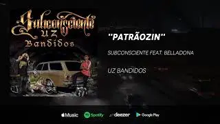 Subconsciente - Patrãozin feat. Belladona