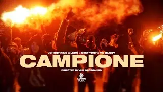 Johnny King x LEON x Stef Tony x Mc Daddy - CAMPIONE 🏆 | Official Music Video