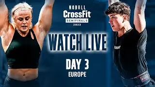 Day 3 Europe — 2023 CrossFit Games Semifinals