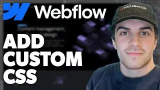 How To Add Custom CSS In Webflow (2024 Guide)