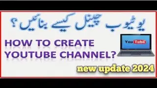 Youtube Channel Kaise Banaye | youtube channel kaise banaen 2024 | How To Create A Youtube Channel