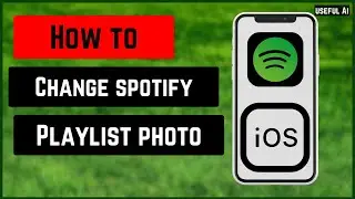 How to change playlist photo on Spotify