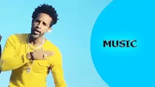 Ella TV - Yonatan Tadese | Dula - Hazeki Libey - New Eritrean Music 2017 - ( Official Music Video )