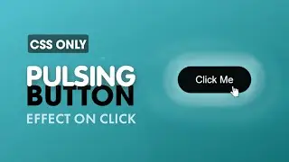 Pulsing Button Effect On Click with Pure CSS And Html | CSS Tutorials