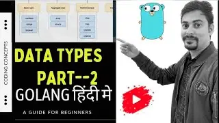 10. Data types Part--2 in golang ||