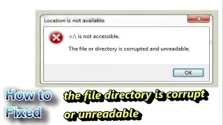 The file directory is corrupt or unreadable