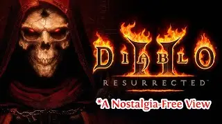 THE DIABLO II RESURRECTED ALPHA - INITIAL IMPRESSIONS - A NOSTALGIA-FREE TAKE ON AN ALL-TIME GREAT!
