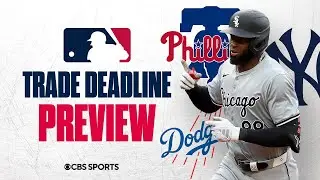 MLB TRADE DEADLINE PREVIEW: Yankees, Dodgers & Phillies BUYERS At Deadline? I CBS Sports