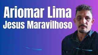 JESUS MARAVILHOSO - ARIOMAR LIMA - FORRO GOSPEL 2024