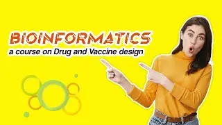 Bioinformatics- A course on Drug and vaccine design-01