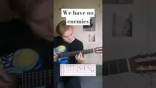 We have no enemies, guitar tab ♥️