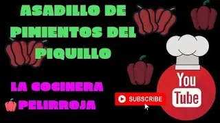 ASADILLO DE PIMIENTOS DEL PIQUILLO// RECETA FÁCIL!!// ECONÓMICA!!! // MUY TRADICIONAL