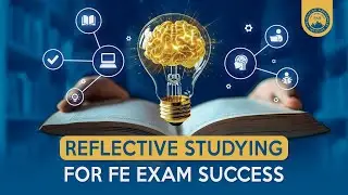 Master the FE Exam in RECORD TIME with Reflective Studying