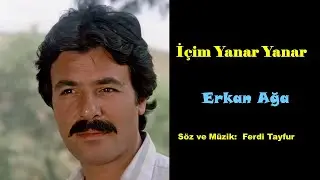 Erkan Ağa - Içim Yanar Yanar