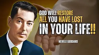 God Will Restore All You Have Lost In Your Life - Neville Goddard Motivation