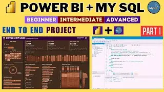 MY SQL + Power BI Complete Project | End to End Power BI Project | Power BI tutorial | Part 1 | SQL