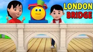 боб поезд  | Лондонский мост падает вниз | песня для детей | Bob the Train | London Bridge Rhymes