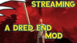 Horde Night | 7 Days to die Mod | A Dred End | Night 14 [ 