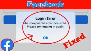 How To Fix Facebook Login Error|| An Unexpected Error Occurred || Please Try Logging in Again 2023