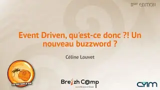 Event Driven, qu'est-ce donc ?! Un nouveau buzzword ? (Céline Louvet)