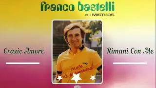 Franco Bastelli 2X.  Grazie Amore & Rimani Con Me
