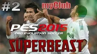 Антон Чейз PES 2015 MyClub #2 [ SUPERBEAST ]