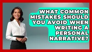 What Common Mistakes Should You Avoid When Writing a Personal Narrative? - Anecdotes in Quotation